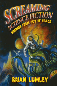 Title: Screaming Science Fiction, Author: Brian Lumley