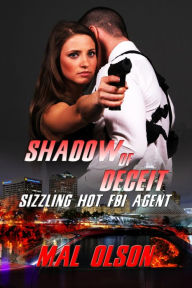 Title: Shadow of Deceit (Sizzling Hot FBI Agent), Author: Mal Olson