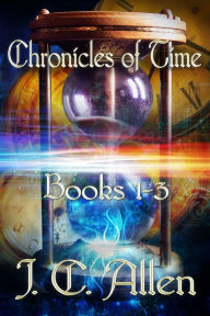 Title: Chronicles of Time Trilogy, Author: J C Allen