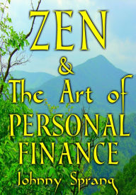 Title: Zen and The Art of Personal Finance, Author: Johnny Sprang