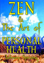 Zen and The Art of Personal Health