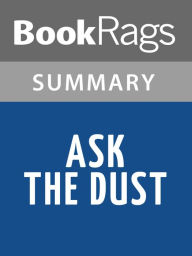 Title: Ask the Dust by John Fante Summary & Study Guide, Author: BookRags