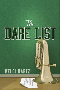 Title: The Dare List, Author: Kelci Hartz