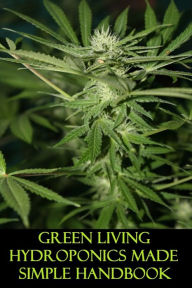 Title: GREEN LIVING GREATS HYDROPONICS MADE SIMPLE, Author: Polly Peacock