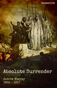 Title: Absolute Surrender, Author: Andrew Murray