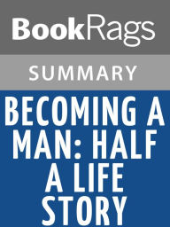Title: Becoming a Man: Half a Life Story by Paul Monette Summary & Study Guide, Author: BookRags