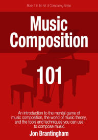 Title: Music Composition 101, Author: Jon Brantingham