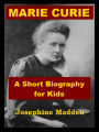 Marie Curie - A Short Biography for Kids
