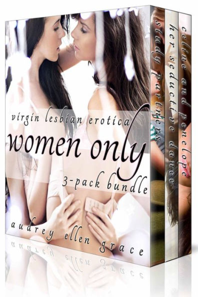 Women Only (3-Pack Bundle) (Virgin Lesbian Erotica)