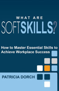 Title: What Are Soft Skills?, Author: Patricia Dorch