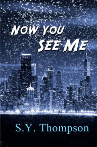 Title: Now You See Me, Author: S.Y. Thomposon