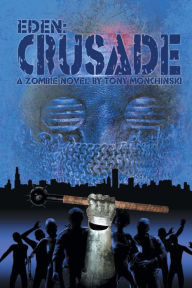 Title: Crusade (Eden Book 2), Author: Tony Monchinski