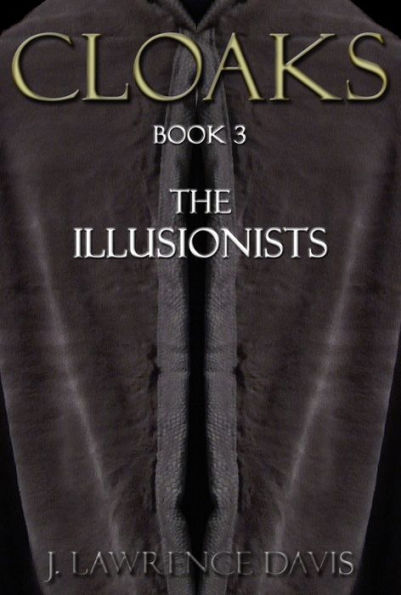 Cloaks: Book 3: The Illusionists