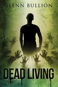 Title: Dead Living, Author: Glenn Bullion