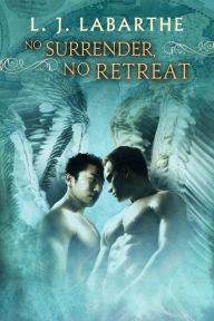 Title: No Surrender, No Retreat, Author: L.J. LaBarthe