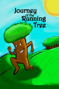Title: Journey of the Running Tree, Author: Egan Yip