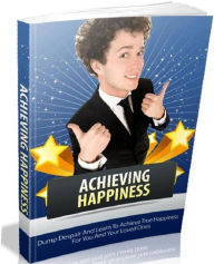 Title: Secrest To Achieving Happiness - Learn To Forgive Yourself And Others, Author: Newbies Guide