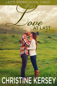 Title: Love At Last, Author: Christine Kersey