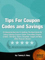 Tips For Coupon Codes and Savings-Professional Secrets To Getting The Best Deals By Using Catalog Coupon Codes, Free eBay Coupon Codes, Old Navy, Sears, Snapfish, Target and Many Other Popular Stores!