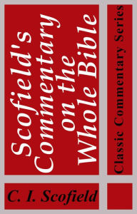 Title: Scofield's Commentary on the Whole Bible (Illustrated) (Classic Commentary Series), Author: C. I. Scofield