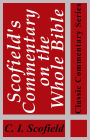 Scofield's Commentary on the Whole Bible (Illustrated) (Classic Commentary Series)