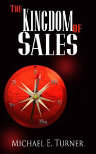 Title: The Kingdom of Sales, Author: Michael E. Turner
