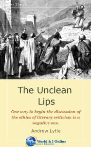 Title: The Unclean Lips, Author: Andrew Lytle