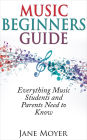 Music Beginners Guide: Everything Music Students and Parents Need to Know