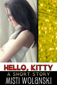 Title: Hello, Kitty (Overhill), Author: Misti Wolanski