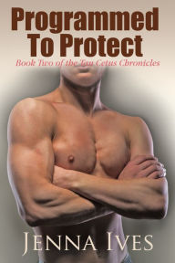 Title: Programmed To Protect, Author: Jenna Ives