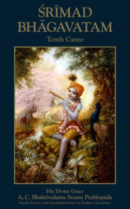 Title: Srimad-Bhagavatam, Tenth Canto, Author: His Divine Grace A. C. Bhaktivedanta Swami Prabhupada