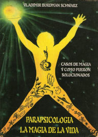 Title: PARAPSICOLOGIA LA MAGIA DE LA VIDA, Author: Vladimir Burdman