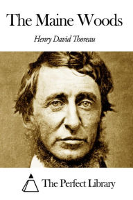 Title: The Maine Woods, Author: Henry David Thoreau