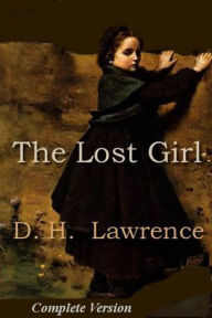 Title: The Lost Girl (Complete Version), Author: D. H. Lawrence