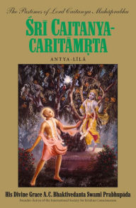 Title: Sri Caitanya-caritamrta, Antya-lila, Author: His Divine Grace A. C. Bhaktivedanta Swami Prabhupada