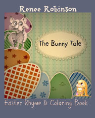 Title: The Bunny Tale (Holiday Rhymes, #2), Author: Renee Robinson