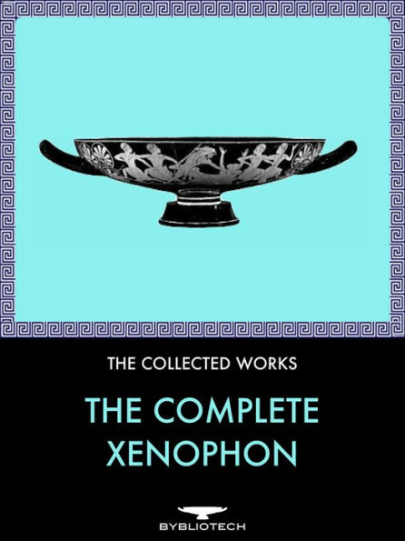 The Complete Xenophon Anthology