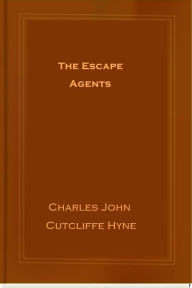 Title: The Escape Agents, Author: C.J. Cutcliffe Hyne