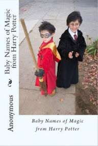 Title: Best Seller Baby Names of Magic from Harry Potter ( Varieties kind of name, muslim, hindu, jews, crishtian, Buddha, chinies, English, Bengali, hindi, French ), Author: Anonymous