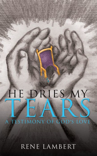 He Dries My Tears