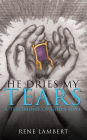 He Dries My Tears