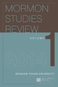 Title: Mormon Studies Review Vol 1, Author: Maxwell Institute