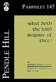 Title: What Doth the Lord Require of Thee?, Author: Midred Binns Young