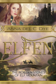 Title: The Roilden Stones of Elf Mountain, Author: Anna Del C. Dye