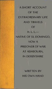 Title: A Short Account of the Extraordinary Life and Travels of H. L. L., Author: H.L.L.