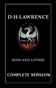 Title: Sons and Lovers....Complete Version, Author: D. H. Lawrence
