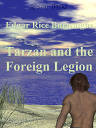 Title: Tarzan and the Foreign Legion, Author: Edgar Rice Burroughs