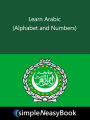 Learn Arabic(Alphabet and Numbers)- simpleNeasyBook