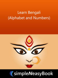 Title: Learn Bengali (Alphabet and Numbers)- simpleNeasyBook, Author: Kalpit Jain