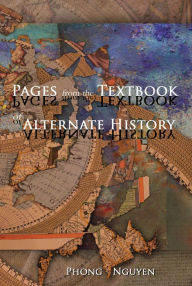 Title: Pages from the Textbook of Alternate History, Author: Phong Nguyen